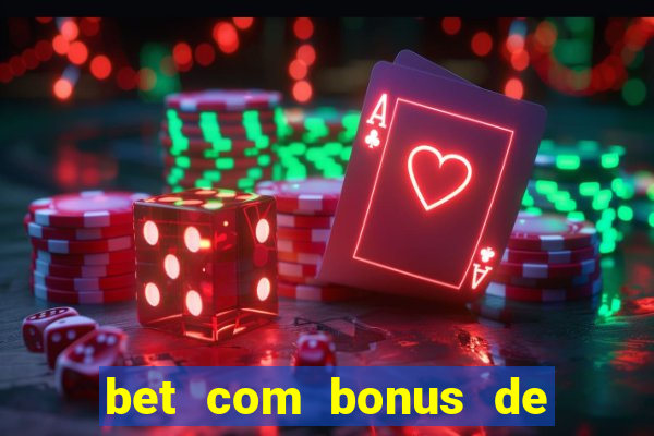 bet com bonus de cadastro sem deposito